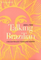 Talking Brazilian: A Brazilian Portugese Pronunciation Workbook 0300100213 Book Cover