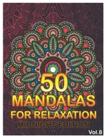 50 Mandalas For Relaxation Midnight Edition: Big Mandala Coloring Book for Adults 50 Images Stress Management Coloring Book For Relaxation, Meditation, Happiness and Relief & Art Color Therapy (Volume B083XNNV7B Book Cover