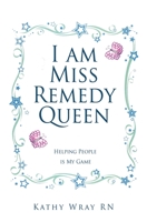 I am Miss Remedy Queen: Helping People is My Game 1662840829 Book Cover