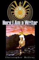 Here I Am a Writer 1481876651 Book Cover