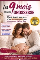 Les 9 MOIS de NOTRE GROSSESSE: Réponses aux peurs, doutes, surprises... Un guide concret à 2 voix pour Future Maman et Futur Papa + Bonus Audio 4h (French Edition) B0GXRPH1JW Book Cover