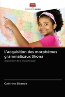 L'acquisition des morphèmes grammaticaux Shona: Acquisition de la morphologie 6202945427 Book Cover