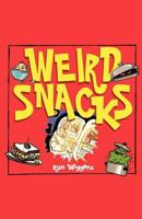 Weird Snacks 1452849854 Book Cover