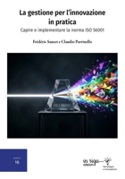 La gestione per l’innovazione in pratica: Capire e implementare la norma ISO 56001 (Tecnologia e innovazione) (Italian Edition) 8893645211 Book Cover