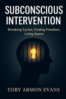 Subconscious intervention: Success vs Sabotage B0FV37CG1J Book Cover