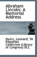 Abraham Lincoln: A Memorial Address 1113252146 Book Cover