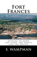 Fort Frances: Getting to Know the Town, the People and the Region 1466267828 Book Cover