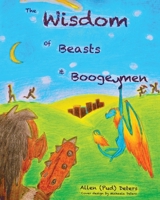 The Wisdom of Beasts and Boogeymen: Short Stories Written in Rhyme 1629672572 Book Cover