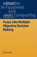 Fuzzy-Like Multiple Objective Decision Making 3642168949 Book Cover