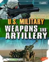 U.S. Military Weapons and Artillery 1429686146 Book Cover