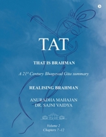 TAT - That is Brahman: A 21st Century Bhagavad Gita summary B0DYK6FSD2 Book Cover