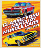 The Complete Book of Classic Ford and Mercury Muscle Cars 0785842675 Book Cover