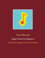 Magic Chants for Beginners: Classification, Examples, Structures and Dynamics 3754303066 Book Cover