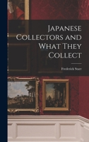 Japanese Collectors and What They Collect 1241055068 Book Cover
