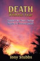 Death without Fear: Comfort for Those Facing Death or Bereavement 0978961161 Book Cover