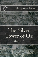 The Silver Tower of Oz 1977920977 Book Cover