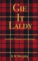 Gie It Laldy 1839458356 Book Cover