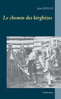 Le chemin des kirghizes: Conte russe (French Edition) 2322204552 Book Cover