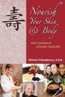 Nourish Your Skin & Body with Traditional Chinese Medicine 1932633464 Book Cover