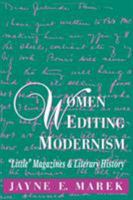 Women Editing Modernism: "Little" Magazines and Literary History 0813108543 Book Cover