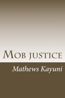 Mob justice: the sheep goat son 1727060962 Book Cover