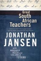 Great South African Teachers: A Tribute to South Africa's Great Teachers from the People Whose Lives They Changed 1920434240 Book Cover
