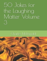 50 Jokes for the Laughing Matter Volume 3 B085RNL6HF Book Cover
