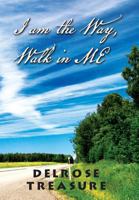 I Am the Way, Walk in Me 1479783145 Book Cover