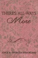 There's All-Ways More 1498476805 Book Cover