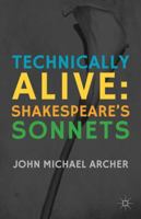 Technically Alive: Shakespeare S Sonnets 1137287179 Book Cover