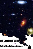 The Escapist's Guide to Out-of-Body Experiences 1530164710 Book Cover