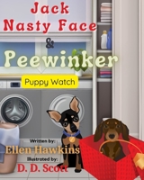 Jack Nasty Face & Peewinker: Puppy Watch B09XSS7S9G Book Cover