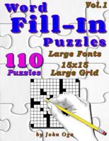 Word Fill-In Puzzles: Fill in Puzzle Book, 110 Puzzles: Vol. 1 1539592804 Book Cover
