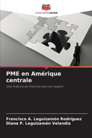 PME en Amérique centrale: Une histoire en marche vers son avenir 6206051447 Book Cover