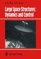 Large Space Structures: Dynamics and Control (Springer Series in Computational Mechanics) 3642833780 Book Cover