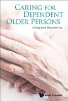 Caring for Dependent Older Persons 9813239999 Book Cover