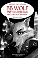 BB Wolf: and the Easter Hare / und der Osterhase 3956812417 Book Cover