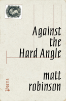 Against the Hard Angle: Poems 155022915X Book Cover
