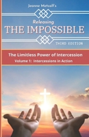 Releasing the Impossible: The Limitless Power of Intercession 1926489454 Book Cover
