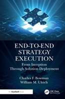 End-to-End Strategy Execution: From Inception Through Solution Deployment 1032813180 Book Cover