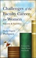 Challenges of the Faculty Career for Women: Success and Sacrifice (JB - Anker Series) 0470257008 Book Cover