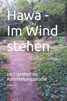 Hawa - Im Wind stehen: zur Eigenheit der Auferstehungsseuche B08HT9PX2Q Book Cover