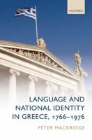 Language and National Identity in Greece, 1766-1976 0199214425 Book Cover