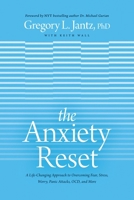 The Anxiety Reset: A Life-Changing Approach to Overcoming Fear, Stress, Worry, Panic Attacks, OCD and More 1496441133 Book Cover