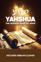 Yahshua: The Hebrew Name of Jesus 1971426032 Book Cover