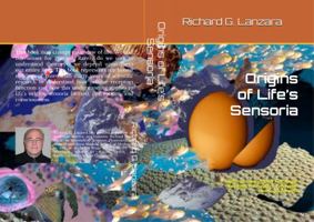 Origins of Life’s Sensoria: Endless Discoveries Most Fascinating: Emergence, Receptors, Perception and Consciousness B0CGL4KTN9 Book Cover
