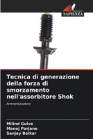 Tecnica di generazione della forza di smorzamento nell'assorbitore Shok 620946355X Book Cover