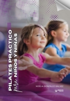 Pilates práctico para niños y niñas (Spanish Edition) 8410104814 Book Cover