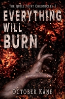 Everything Will Burn (The Quill Point Chronicles) B0CLY551HV Book Cover