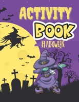 Activity Book Halloween: 100 pages of Halloween activities, search words, mazes, sudokus and coloring pages B08L45VW2D Book Cover